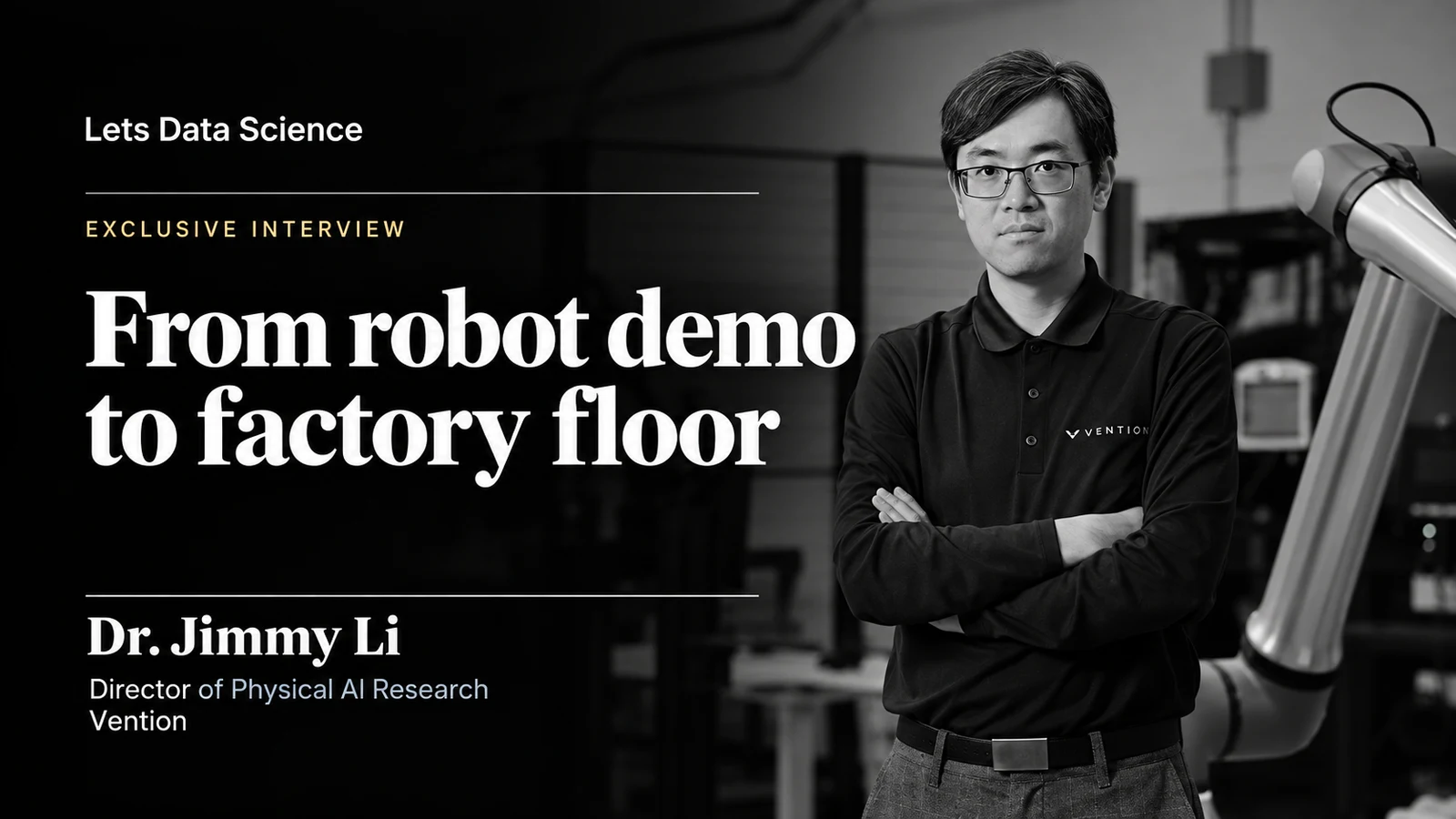Vention's Jimmy Li tells LDS what it took to turn a robot demo into a factory system
